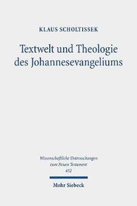bokomslag Textwelt und Theologie des Johannesevangeliums
