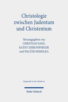 Christian Danz, Kathy Ehrensperger, Walter Homolka - Christologie zwischen Judentum und Christentum, Häftad