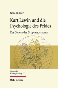 bokomslag Kurt Lewin und die Psychologie des Feldes