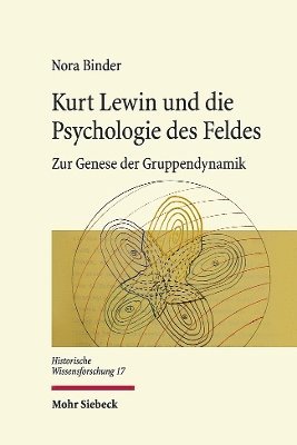 Nora Binder - Kurt Lewin und die Psychologie des Feldes, Inbunden