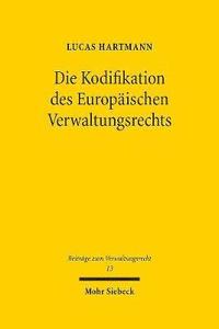 bokomslag Die Kodifikation des Europischen Verwaltungsrechts