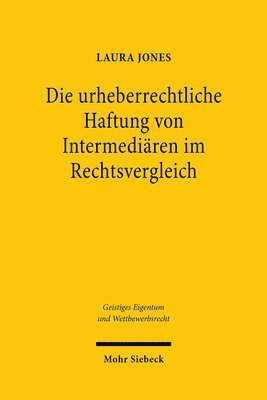 bokomslag Die urheberrechtliche Haftung von Intermediren im Rechtsvergleich