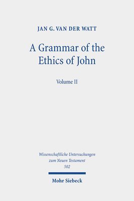 Jan G. van der Watt - A Grammar of the Ethics of John, Inbunden