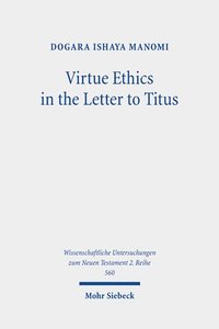 bokomslag Virtue Ethics in the Letter to Titus
