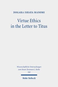 bokomslag Virtue Ethics in the Letter to Titus