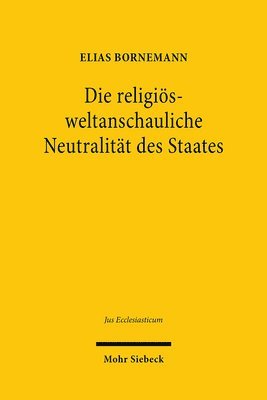 bokomslag Die religis-weltanschauliche Neutralitt des Staates