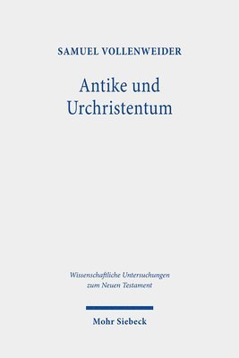 Samuel Vollenweider - Antike und Urchristentum, Inbunden