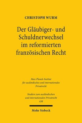 Christoph Wurm - Der Gläubiger- und Schuldnerwechsel im reformierten französischen Recht, Häftad