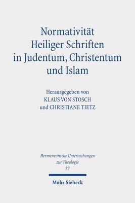 Christiane Tietz, Klaus von Stosch - Normativität Heiliger Schriften in Judentum, Christentum und Islam, Häftad