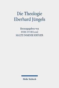 bokomslag Die Theologie Eberhard Jngels