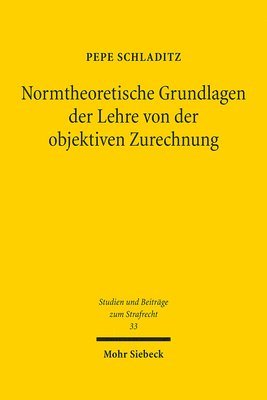 bokomslag Normtheoretische Grundlagen der Lehre von der objektiven Zurechnung