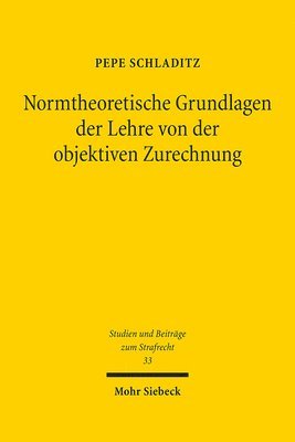 bokomslag Normtheoretische Grundlagen der Lehre von der objektiven Zurechnung