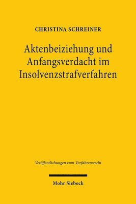 bokomslag Aktenbeiziehung und Anfangsverdacht im Insolvenzstrafverfahren