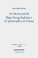 bokomslag Die Hermeneutik Hans-Georg Gadamers als philosophia christiana