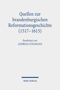 bokomslag Quellen zur brandenburgischen Reformationsgeschichte (1517-1615)