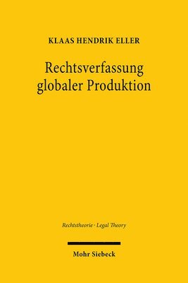Klaas Hendrik Eller - Rechtsverfassung globaler Produktion, Inbunden