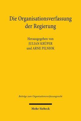 Julian Krüper, Arne Pilniok - Die Organisationsverfassung der Regierung, Inbunden
