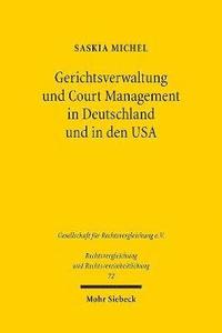 bokomslag Gerichtsverwaltung und Court Management in Deutschland und in den USA