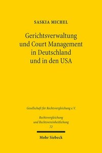 bokomslag Gerichtsverwaltung und Court Management in Deutschland und in den USA