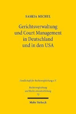 Gerichtsverwaltung und Court Management in Deutschland und in den USA 1