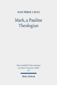 bokomslag Mark, a Pauline Theologian