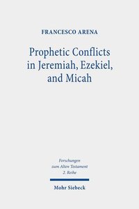 bokomslag Prophetic Conflicts in Jeremiah, Ezekiel, and Micah