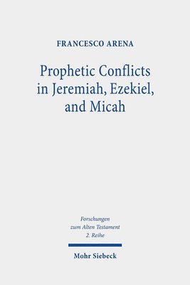 bokomslag Prophetic Conflicts in Jeremiah, Ezekiel, and Micah