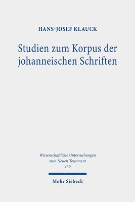 Hans-Josef Klauck - Studien zum Korpus der johanneischen Schriften, Inbunden