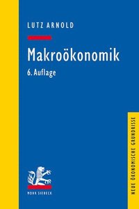 bokomslag Makrookonomik: Eine Einfuhrung in Die Theorie Der Guter-, Arbeits- Und Finanzmarkte