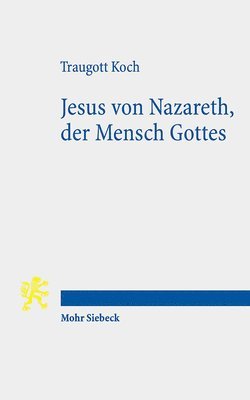 Traugott Koch - Jesus von Nazareth, der Mensch Gottes, Häftad