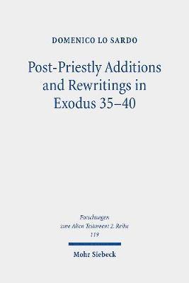 Post-Priestly Additions and Rewritings in Exodus 35-40 1