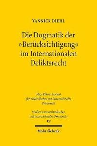 bokomslag Die Dogmatik der &quot;Bercksichtigung&quot; im Internationalen Deliktsrecht