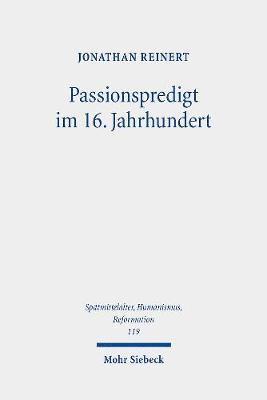 Jonathan Reinert - Passionspredigt im 16. Jahrhundert, Inbunden