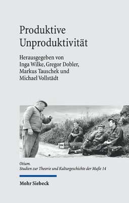 Michael Vollstädt, Gregor Dobler, Inga Wilke, Markus Tauschek - Produktive Unproduktivität, Inbunden
