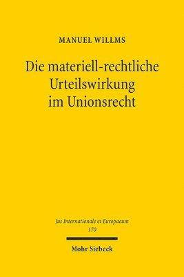 bokomslag Die materiell-rechtliche Urteilswirkung im Unionsrecht