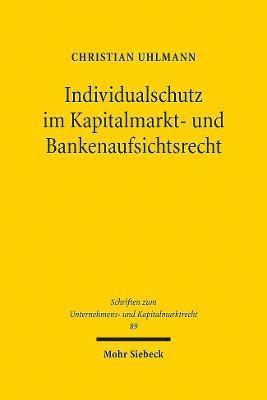 Individualschutz im Kapitalmarkt- und Bankenaufsichtsrecht 1