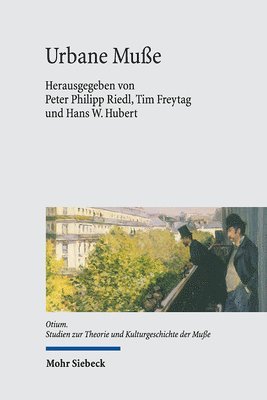 Hans W. Hubert, Peter Philipp Riedl, Tim Freytag - Urbane Muße, Inbunden