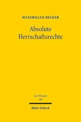 Maximilian Becker - Absolute Herrschaftsrechte, Inbunden