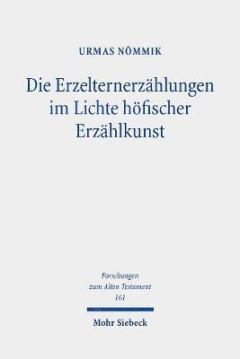 bokomslag Die Erzelternerzhlungen im Lichte hfischer Erzhlkunst