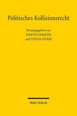 Martin Gebauer, Stefan Huber - Politisches Kollisionsrecht, Inbunden