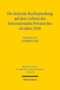 bokomslag Die deutsche Rechtsprechung auf dem Gebiete des Internationalen Privatrechts im Jahre 2018
