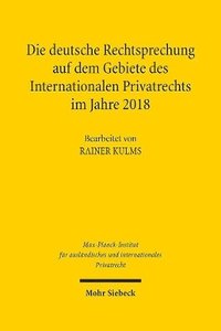 bokomslag Die deutsche Rechtsprechung auf dem Gebiete des Internationalen Privatrechts im Jahre 2018