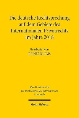 bokomslag Die deutsche Rechtsprechung auf dem Gebiete des Internationalen Privatrechts im Jahre 2018