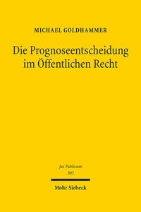 bokomslag Die Prognoseentscheidung im ffentlichen Recht