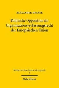 bokomslag Politische Opposition im Organisationsverfassungsrecht der Europischen Union