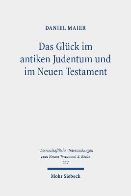 bokomslag Das Glck im antiken Judentum und im Neuen Testament