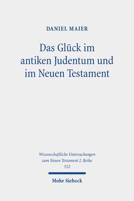 Daniel Maier - Das Glück im antiken Judentum und im Neuen Testament, Häftad
