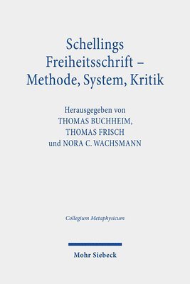 Thomas Buchheim, Thomas Frisch, Nora C. Wachsmann - Schellings Freiheitsschrift - Methode, System, Kritik, Inbunden