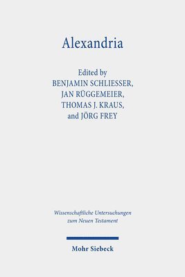 Jörg Frey, Thomas J. Kraus, Benjamin Schliesser, Jan Rüggemeier - Alexandria, Inbunden