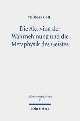 Die Aktivitt der Wahrnehmung und die Metaphysik des Geistes 1